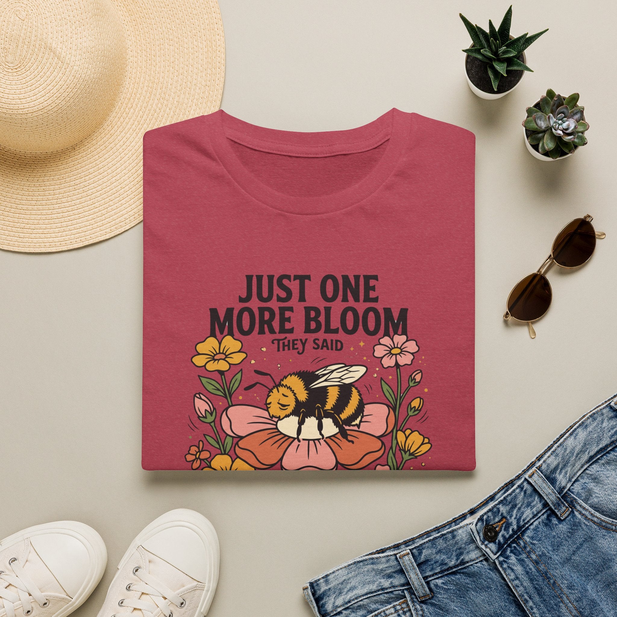 Just One More Bloom T-Shirt