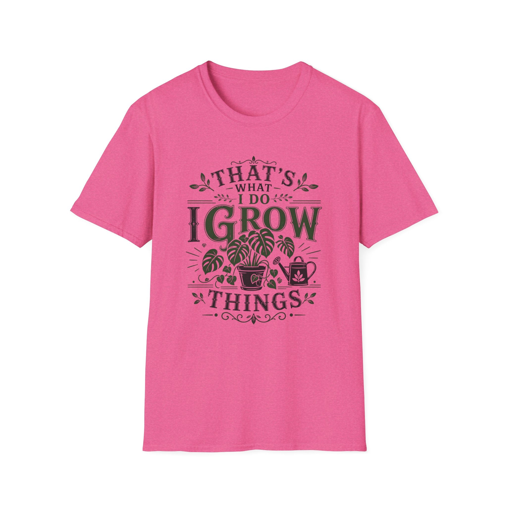 Gardener T-Shirt — "That’s What I Do I Grow Things" Plant Lover Tee