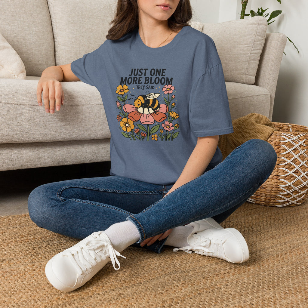 Just One More Bloom T-Shirt
