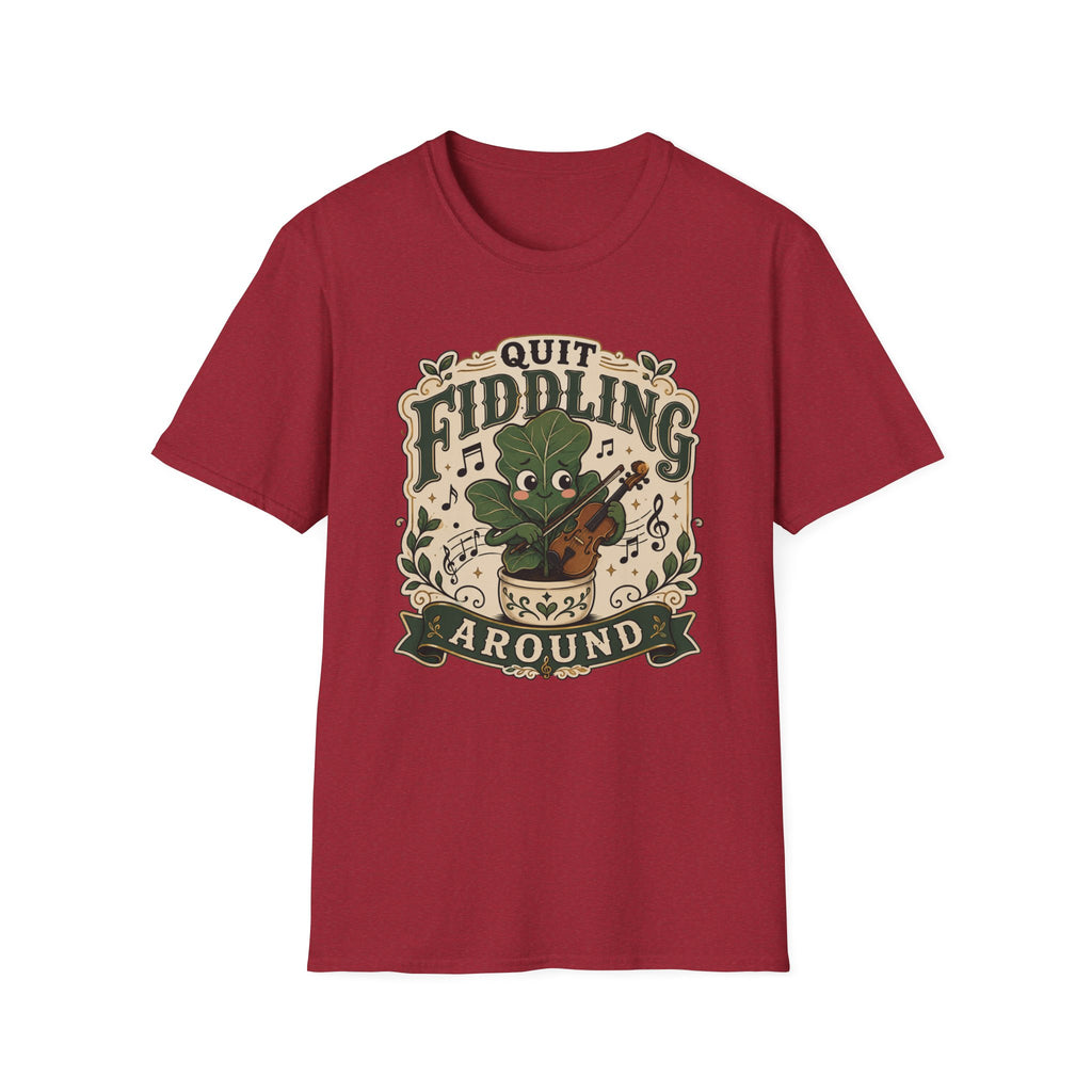 Quit Fiddling Around T-Shirt