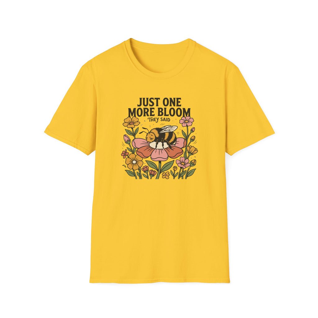 Just One More Bloom T-Shirt