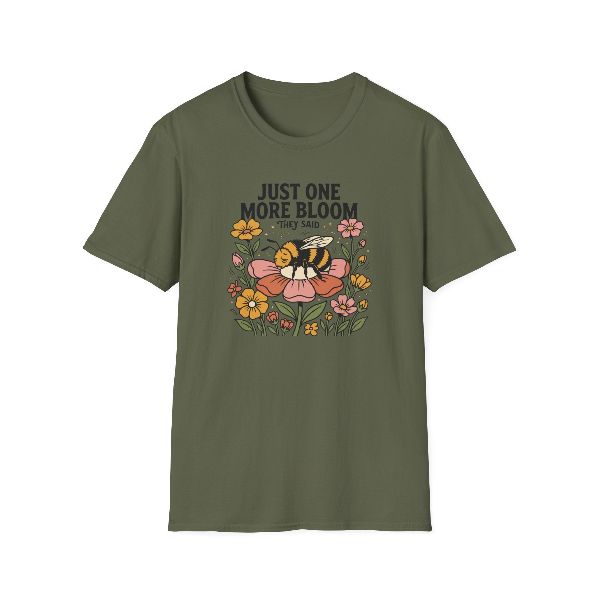 Just One More Bloom T-Shirt