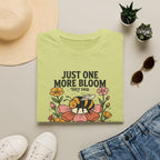 Just One More Bloom T-Shirt