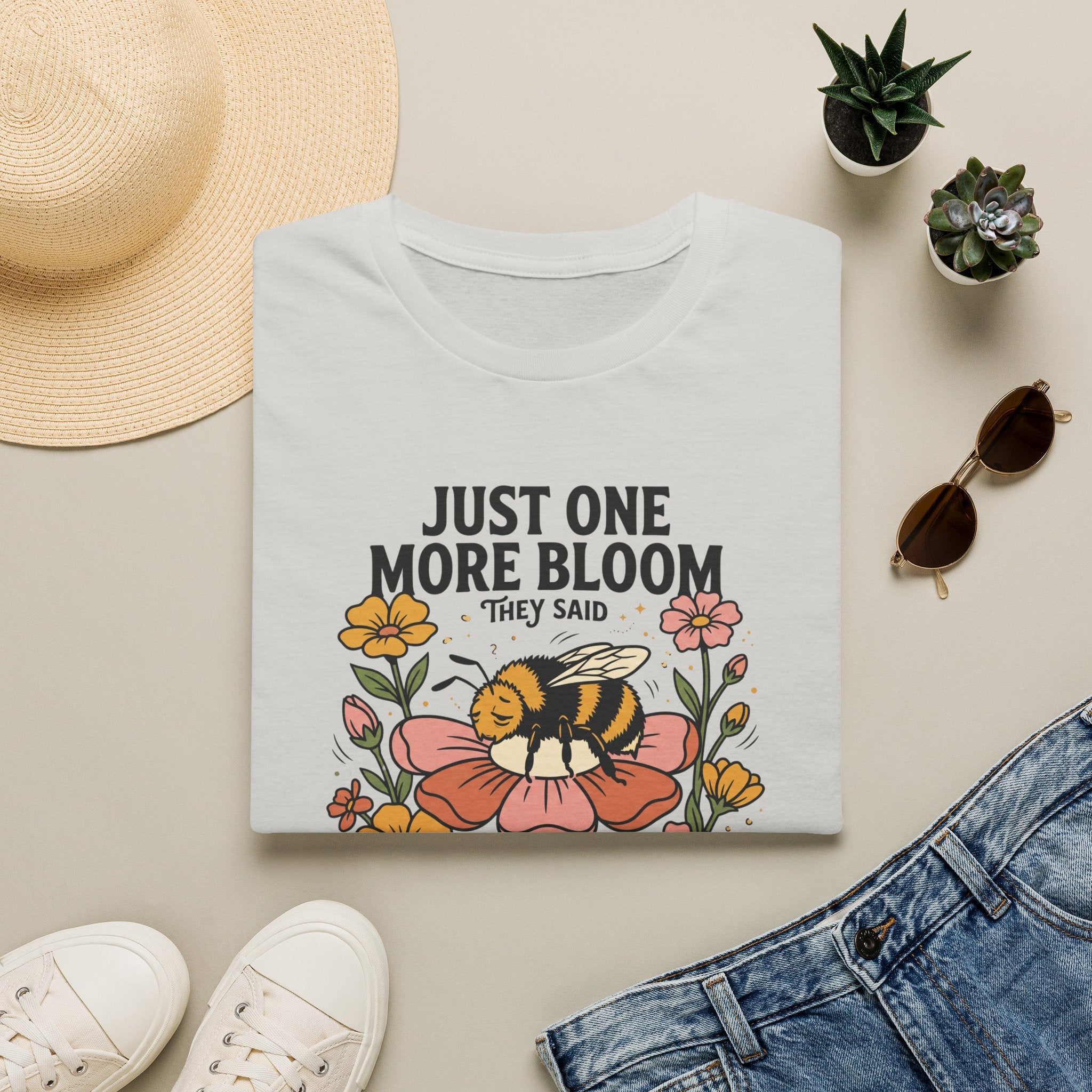 Just One More Bloom T-Shirt