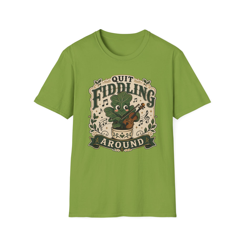 Quit Fiddling Around T-Shirt