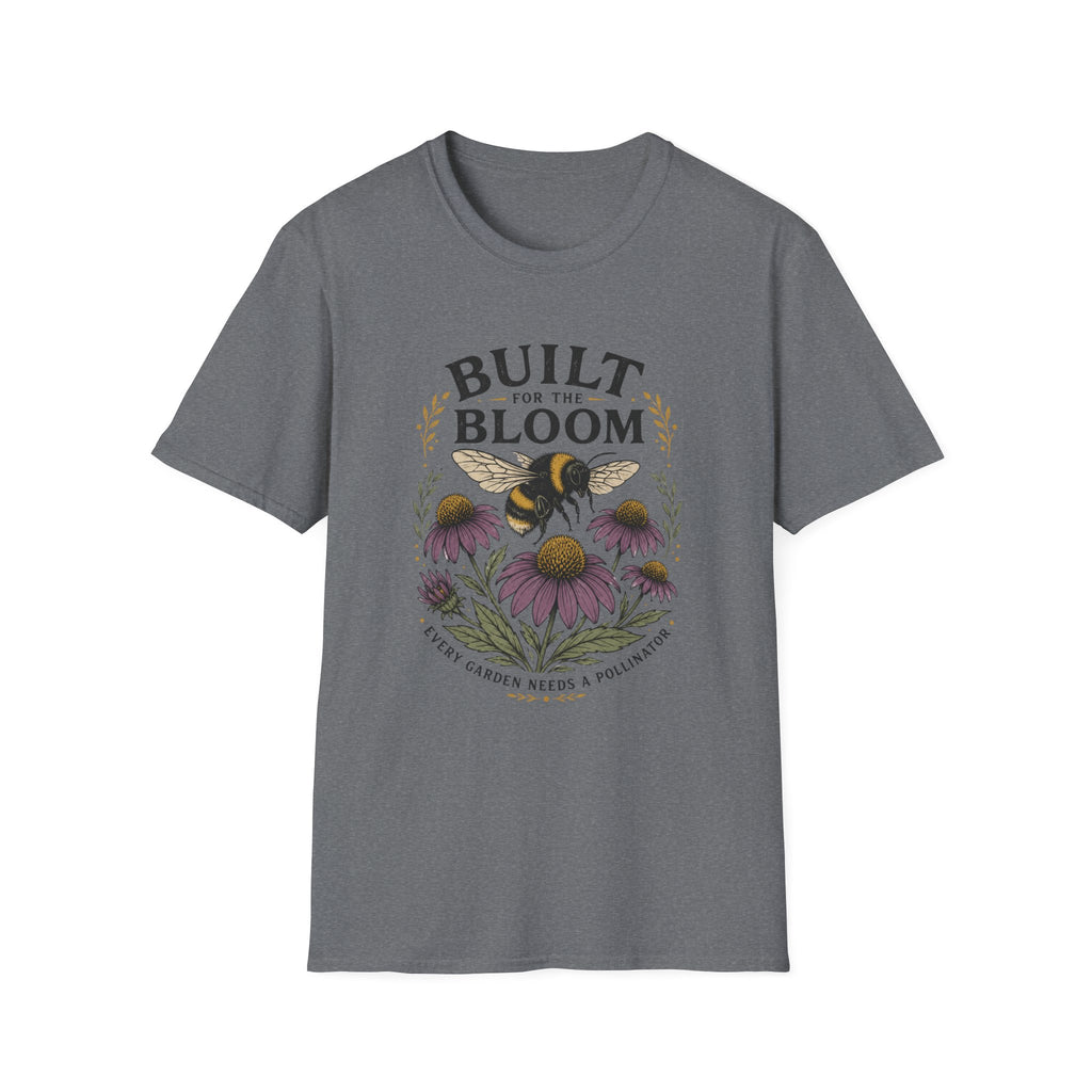 Built for the Bloom T-Shirt