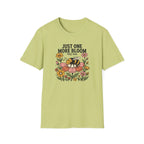 Just One More Bloom T-Shirt