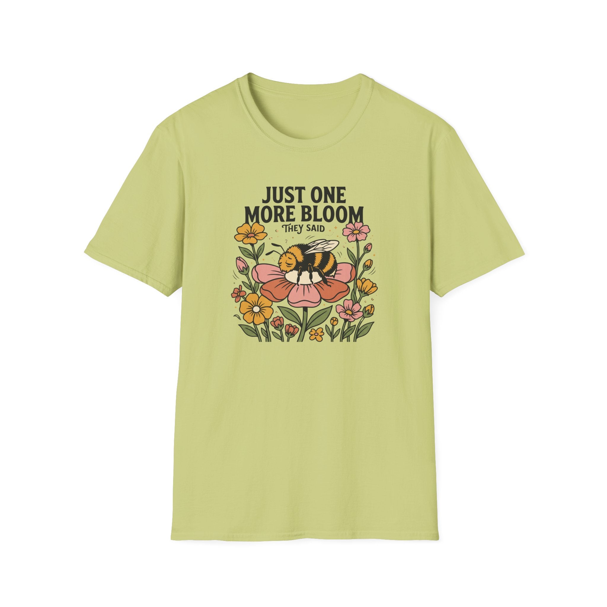 Just One More Bloom T-Shirt