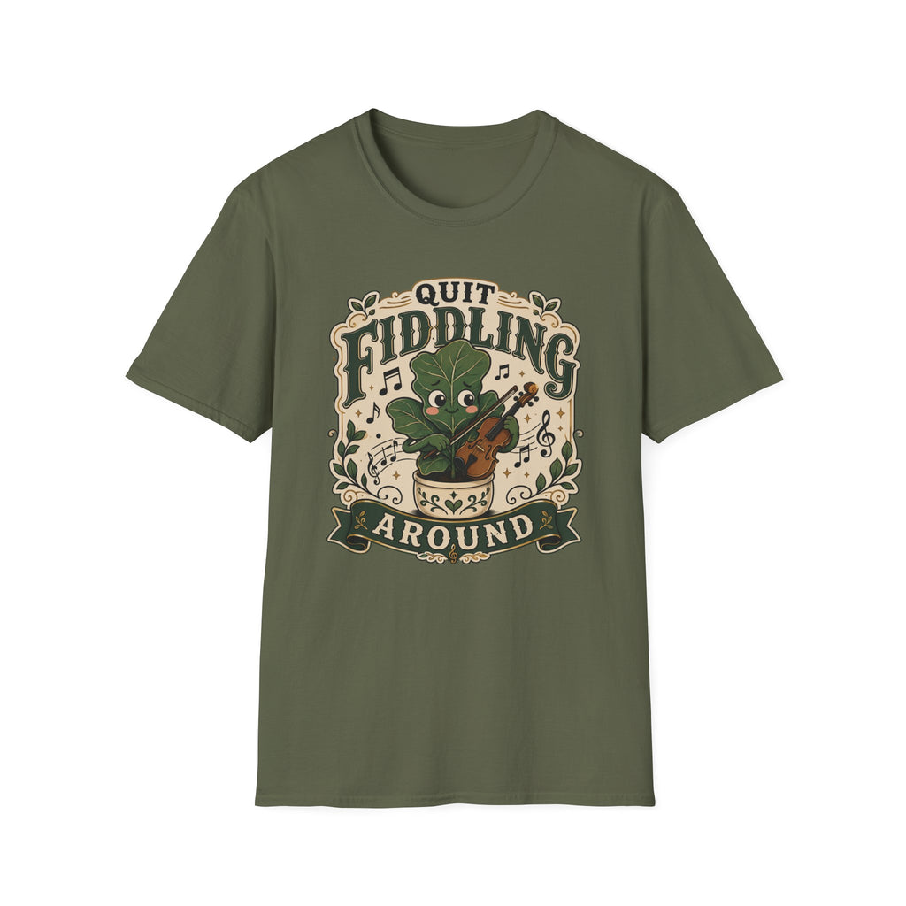 Quit Fiddling Around T-Shirt