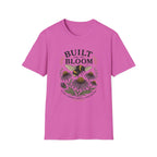 Built for the Bloom T-Shirt