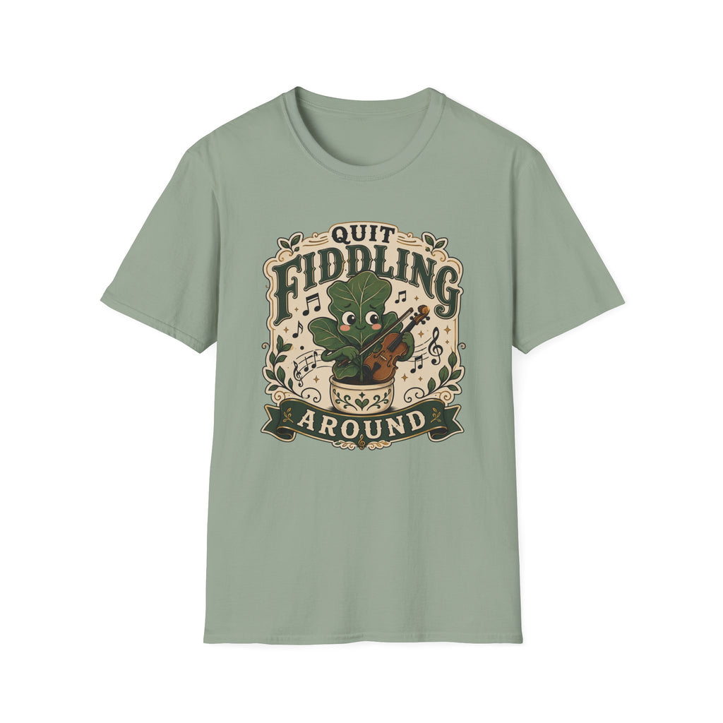 Quit Fiddling Around T-Shirt