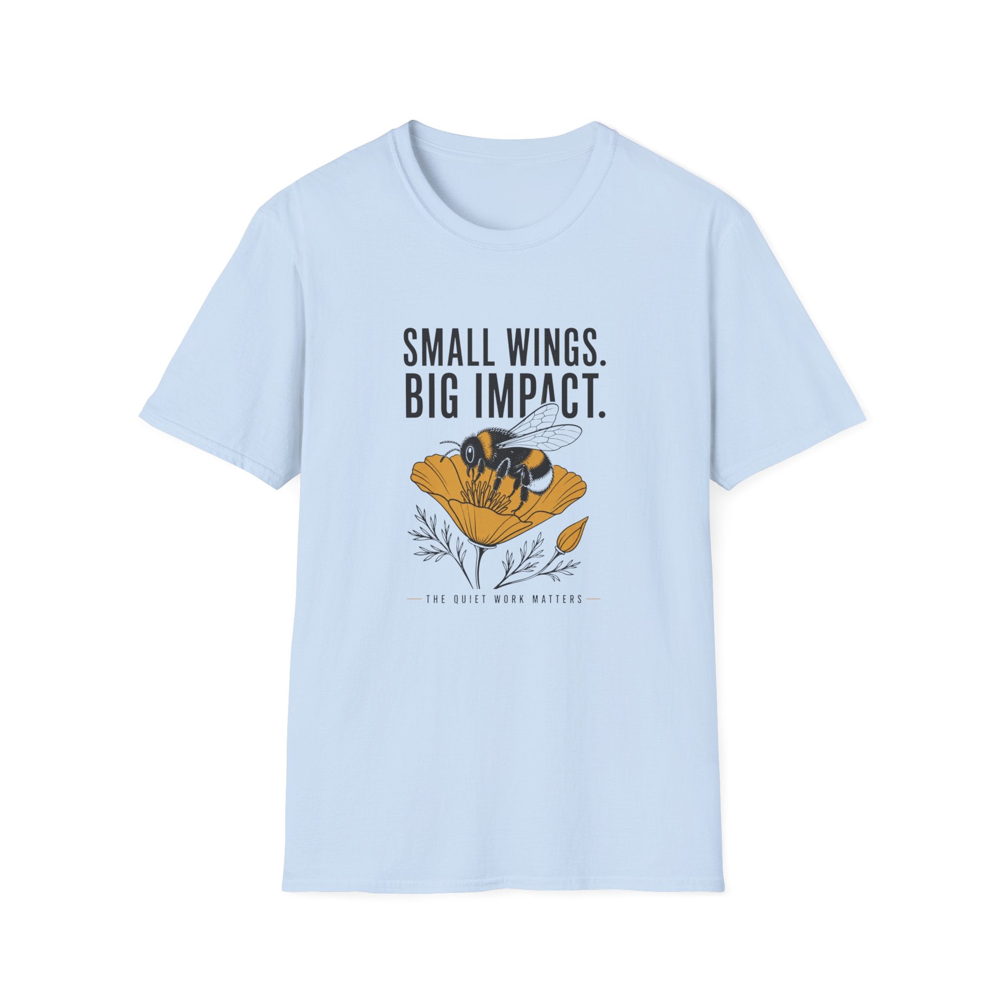 Bee Graphic T-Shirt — "Small Wings. Big Impact." Inspirational Eco Tee