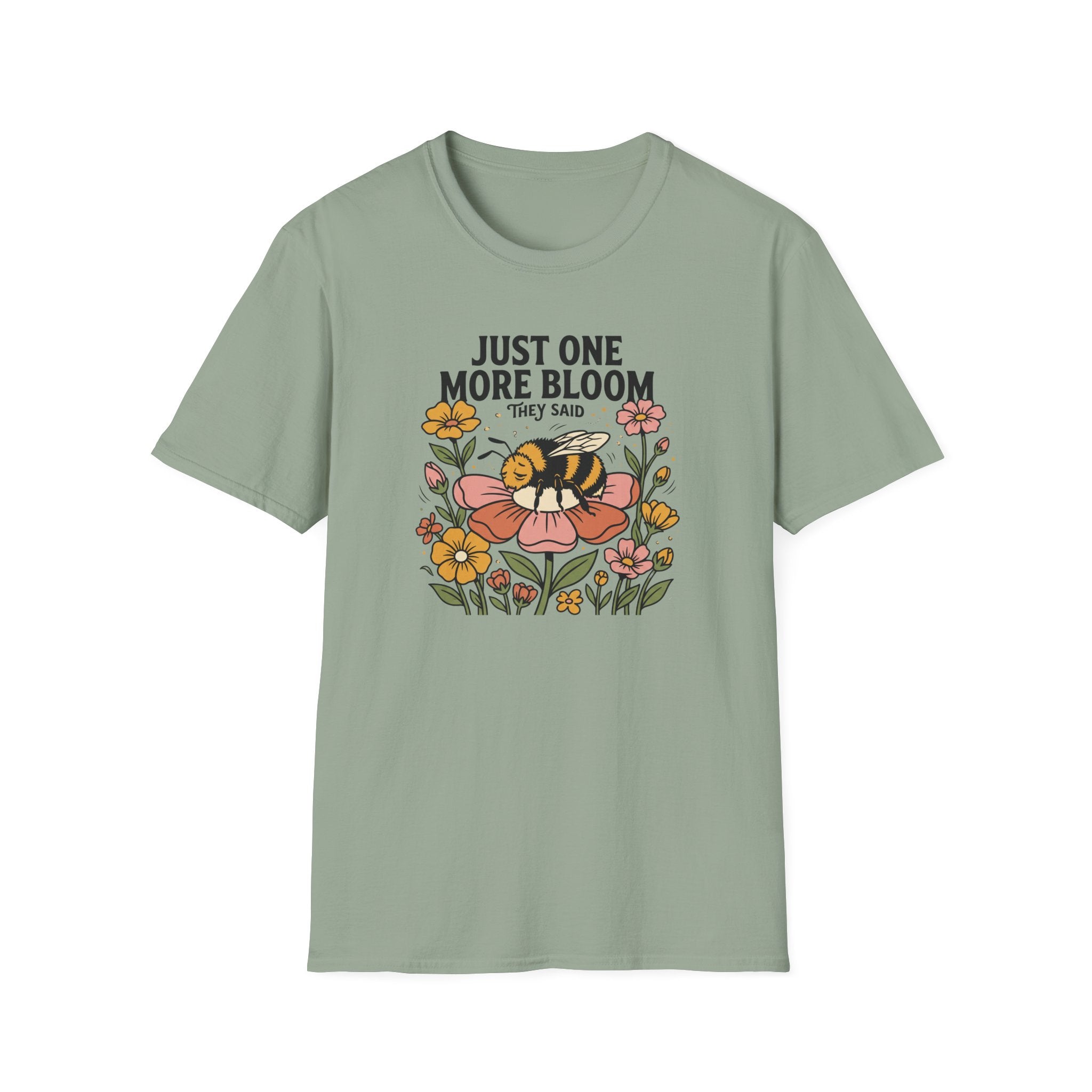 Just One More Bloom T-Shirt