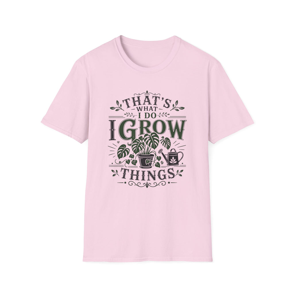 Gardener T-Shirt — "That’s What I Do I Grow Things" Plant Lover Tee