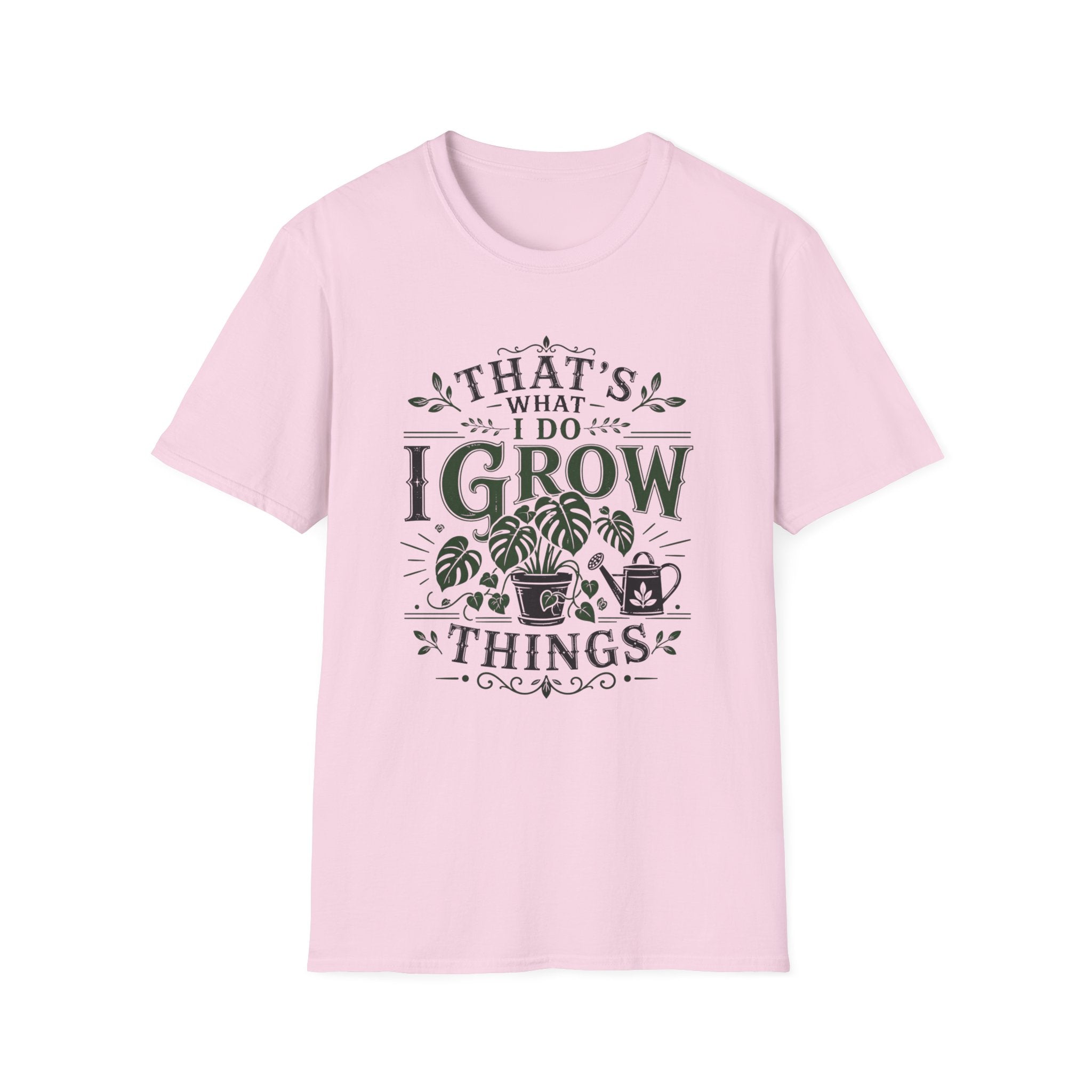 Gardener T-Shirt — "That’s What I Do I Grow Things" Plant Lover Tee