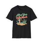 Aloe You Very Much T-Shirt Retro Pinup Aloe Vera Beach Tee