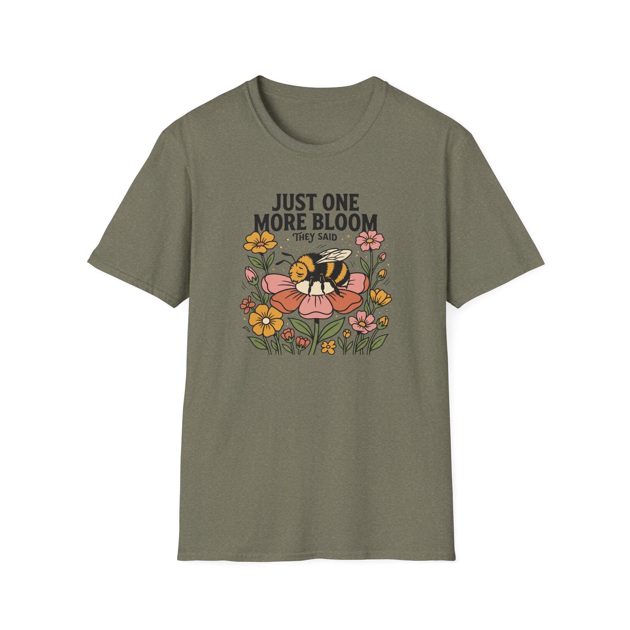 Just One More Bloom T-Shirt