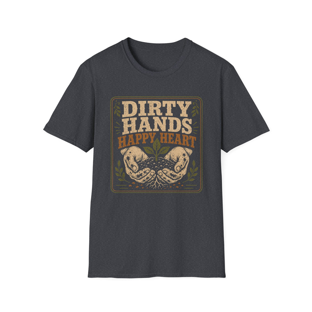 Dirty Hands Happy Heart T-Shirt