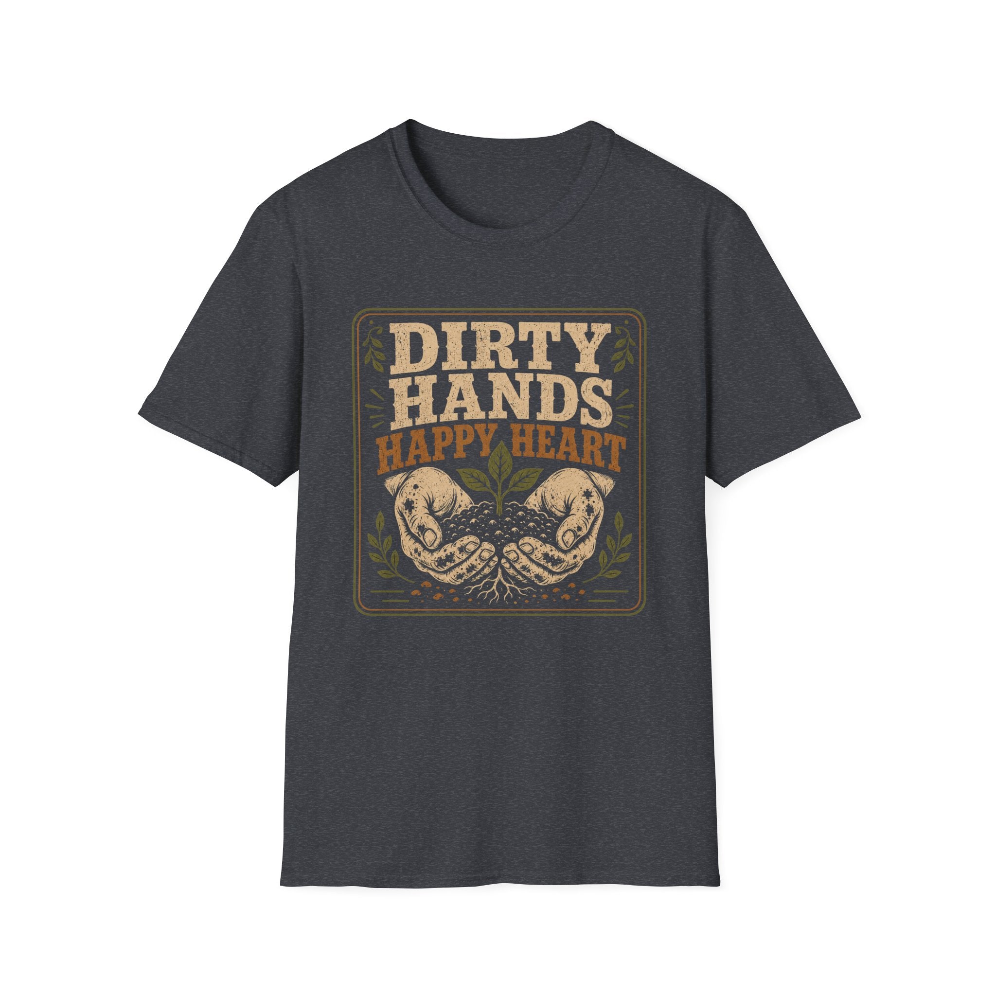 Dirty Hands Happy Heart T-Shirt