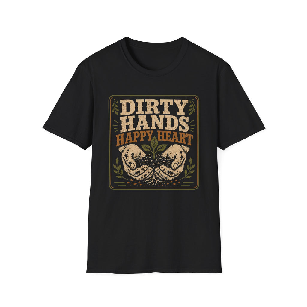 Dirty Hands Happy Heart T-Shirt