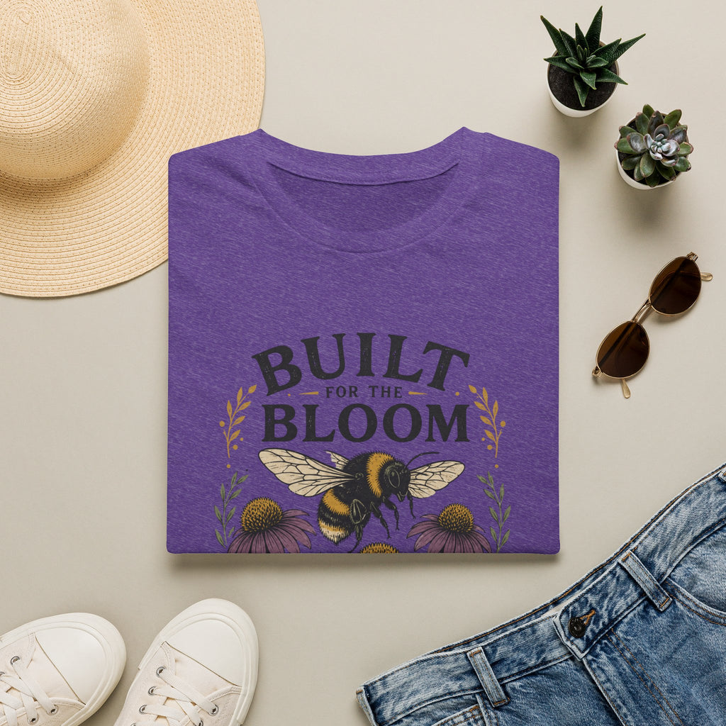 Built for the Bloom T-Shirt