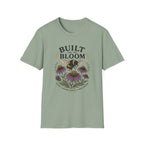 Built for the Bloom T-Shirt