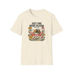 Just One More Bloom T-Shirt