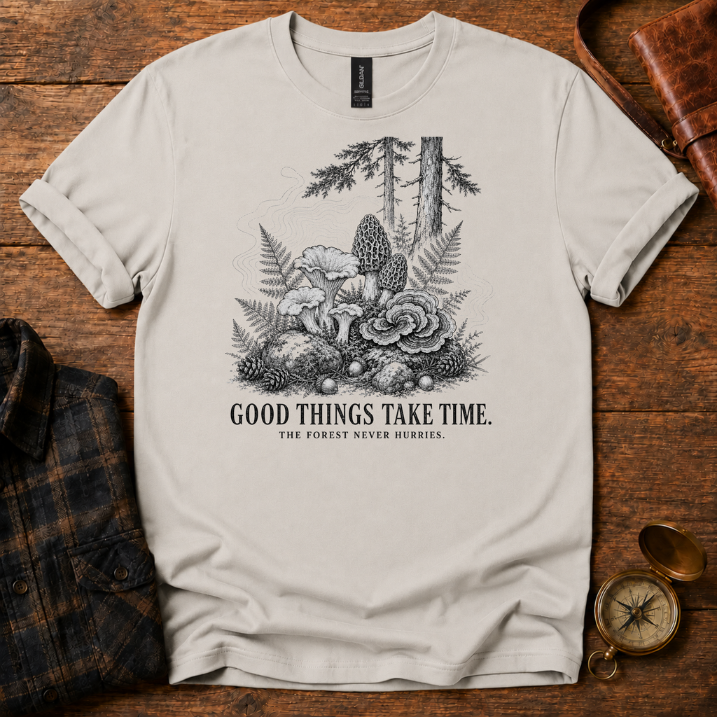 Good Things Take Time T-Shirt