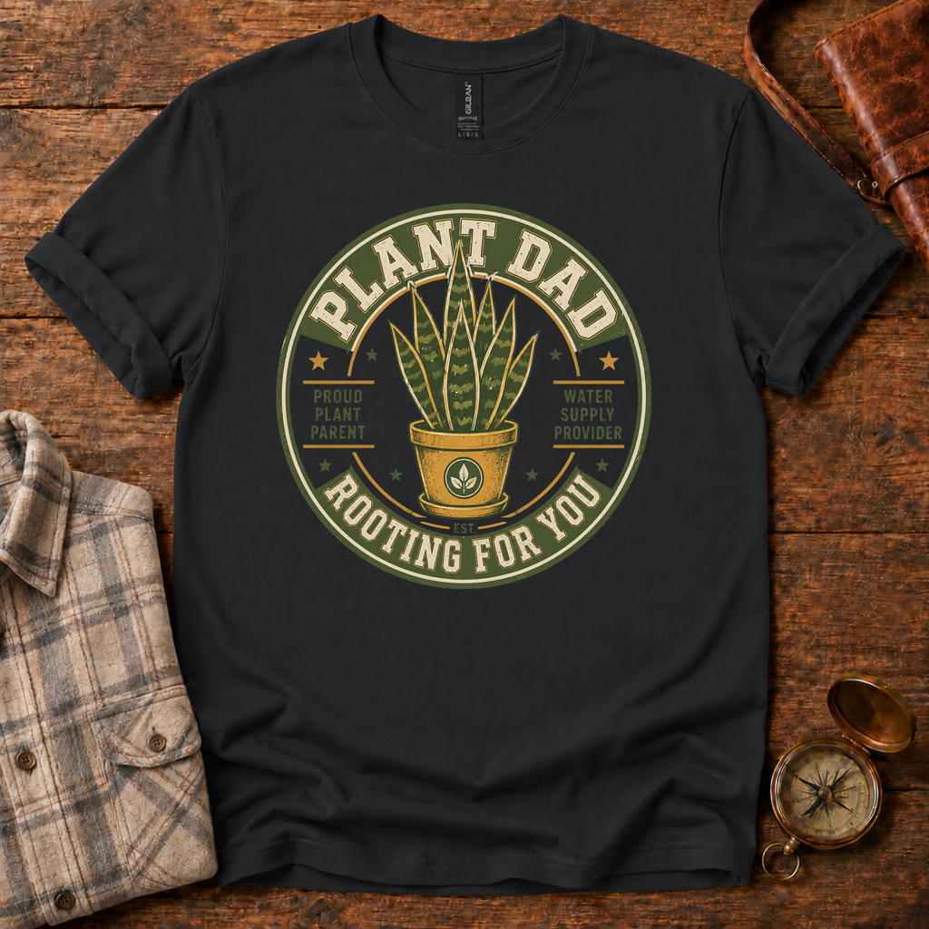 Plant Dad Rooting For You T-Shirt