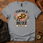 Taking a Buzz Break T-Shirt