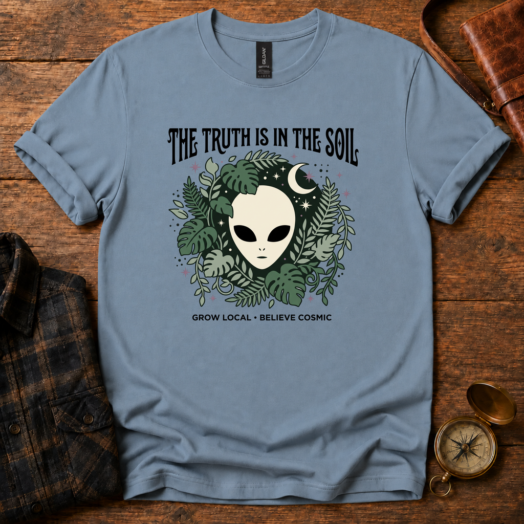The Truth Is In The Soil T-Shirt