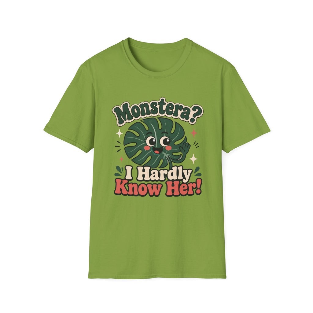 "Monstera? I Hardly Know Her!" T-Shirt