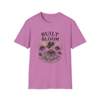 Built for the Bloom T-Shirt