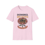 Overworked Under-Caffeinated T-Shirt