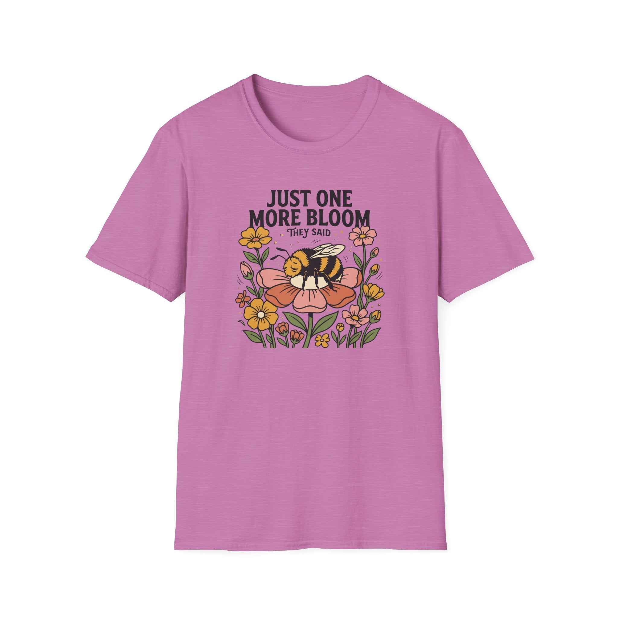 Just One More Bloom T-Shirt
