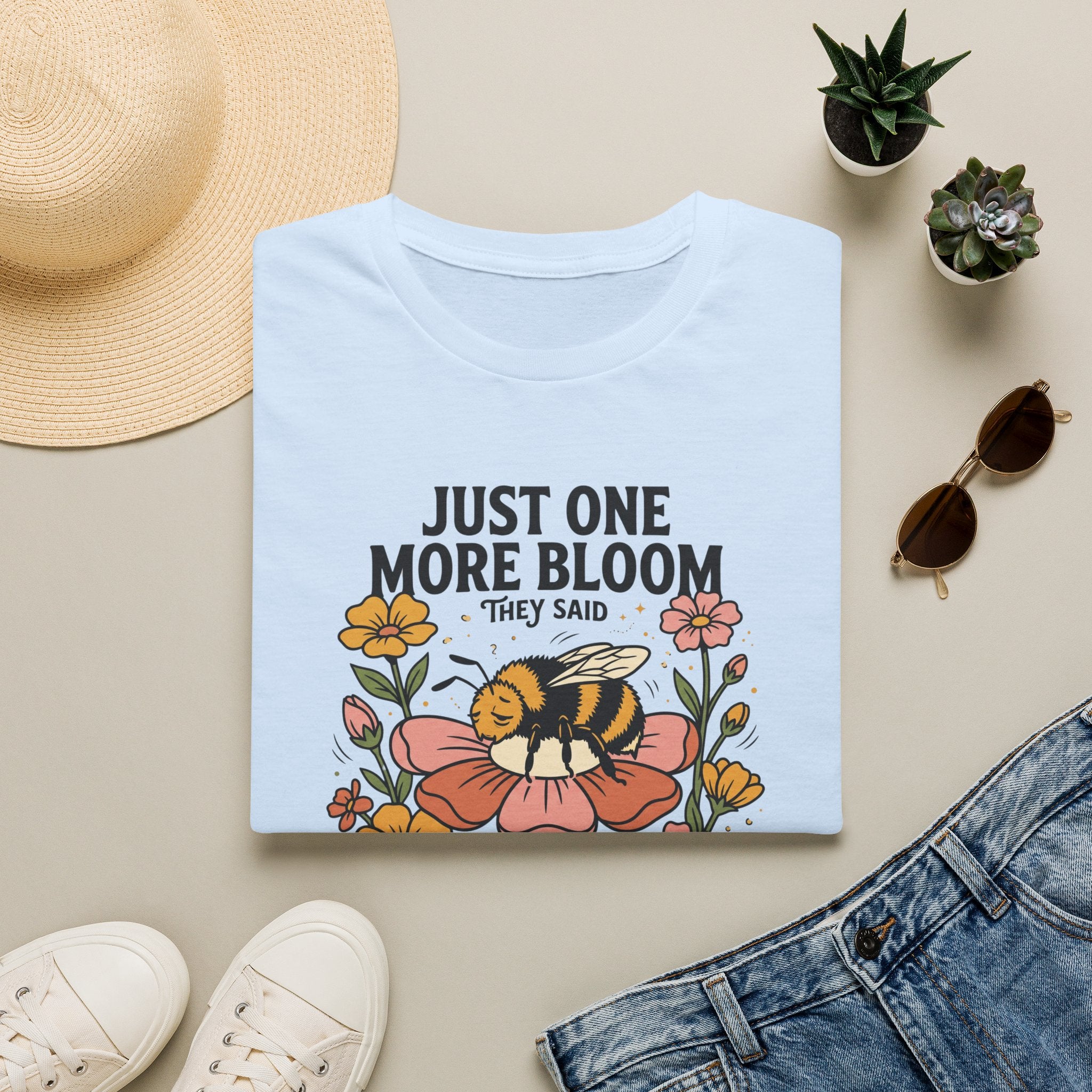 Just One More Bloom T-Shirt