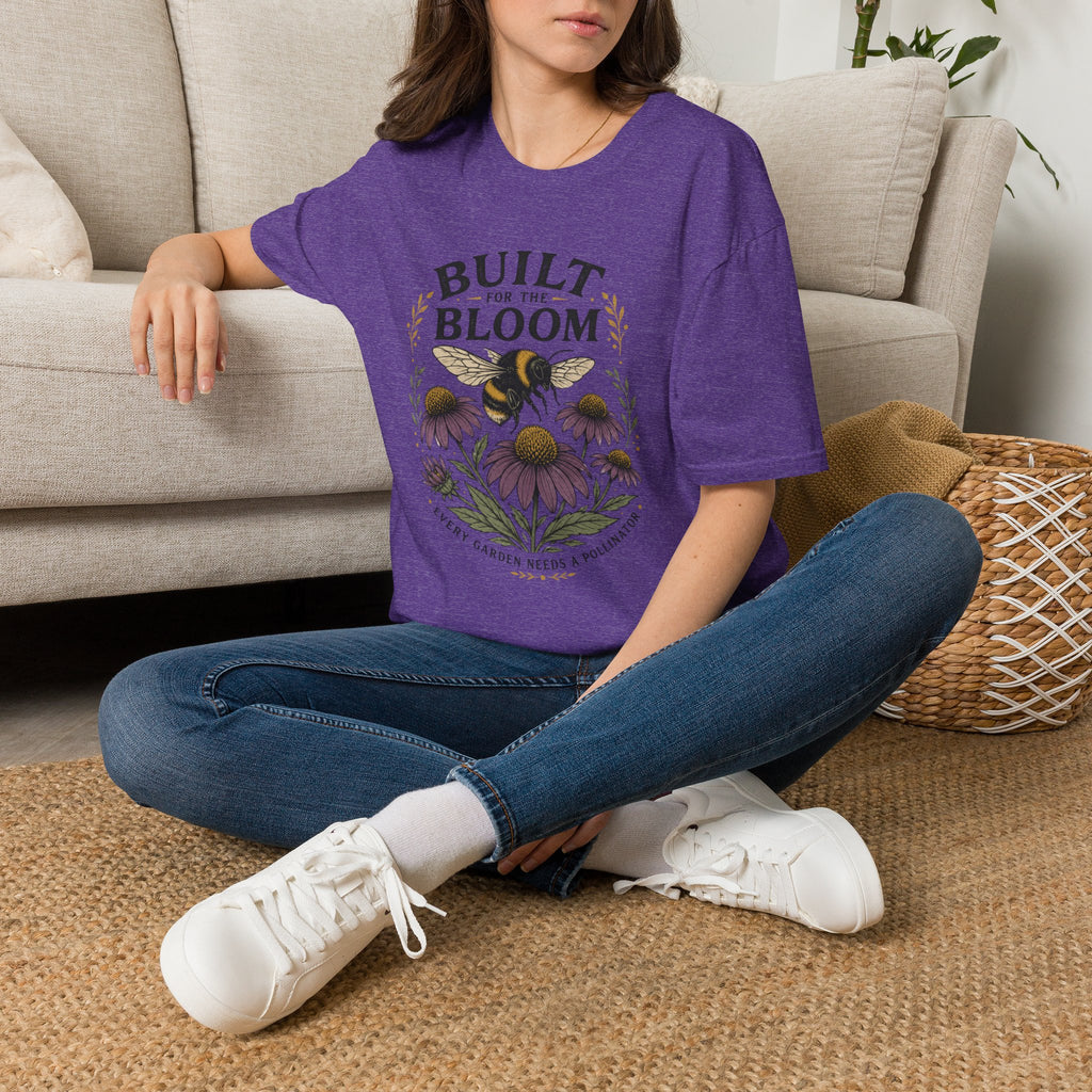 Built for the Bloom T-Shirt