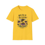 Built for the Bloom T-Shirt