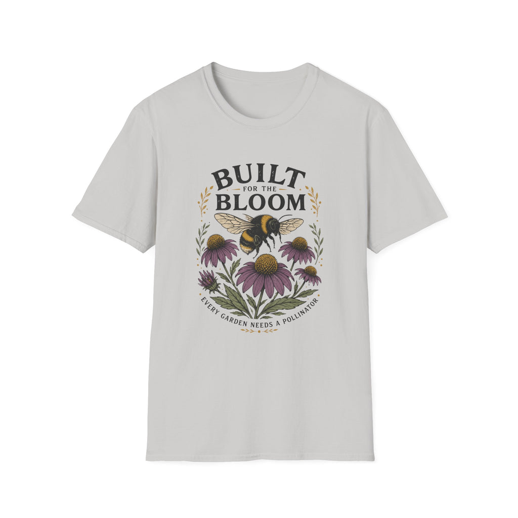 Built for the Bloom T-Shirt