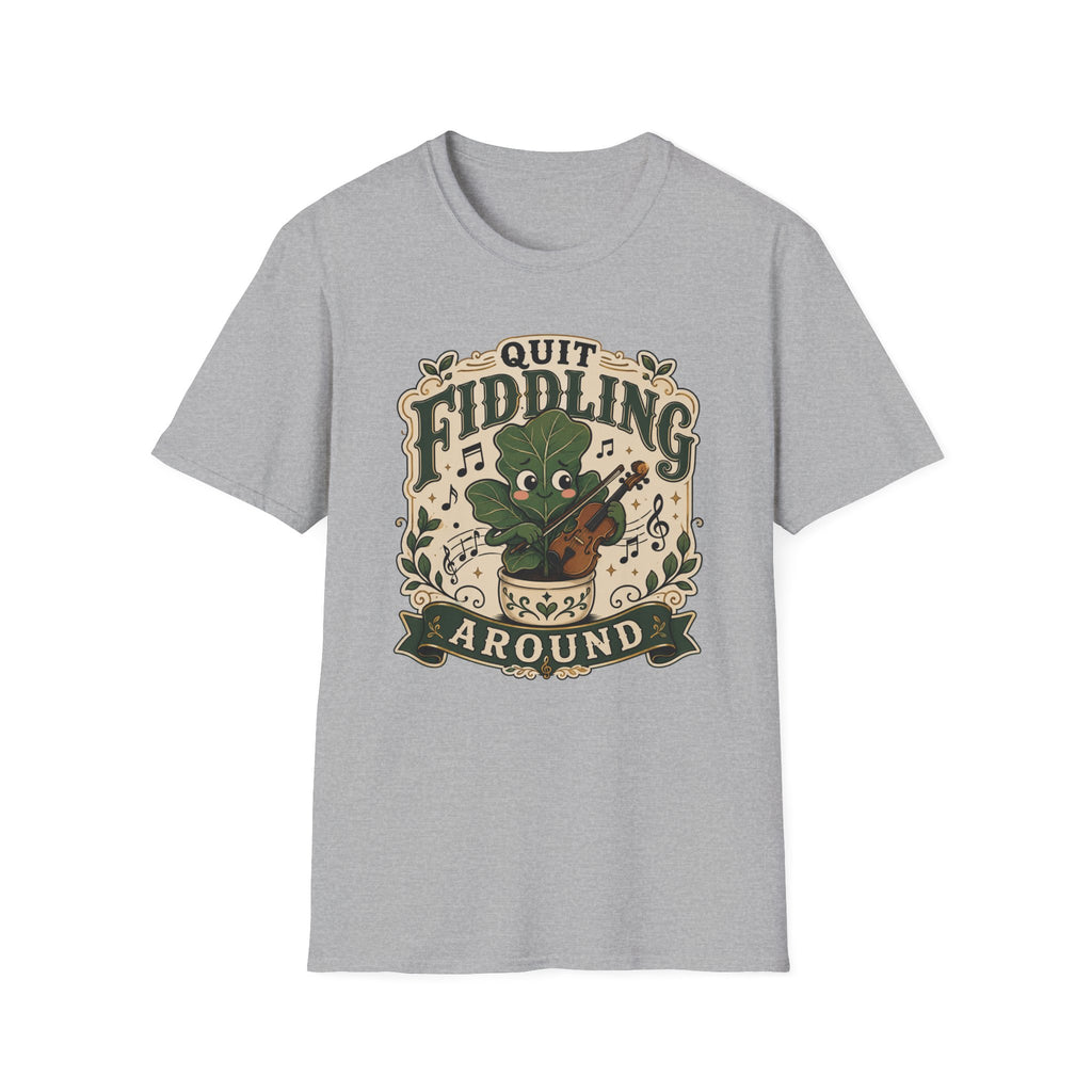 Quit Fiddling Around T-Shirt