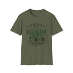 Gardener T-Shirt — "That’s What I Do I Grow Things" Plant Lover Tee