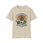 It's a Good Day to Pot Around T-Shirt — Retro Plant Lover Tee