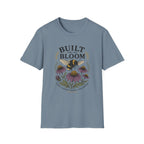 Built for the Bloom T-Shirt