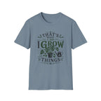 Gardener T-Shirt — "That’s What I Do I Grow Things" Plant Lover Tee