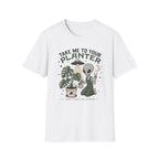Take Me to Your Planter T-Shirt