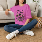 Built for the Bloom T-Shirt