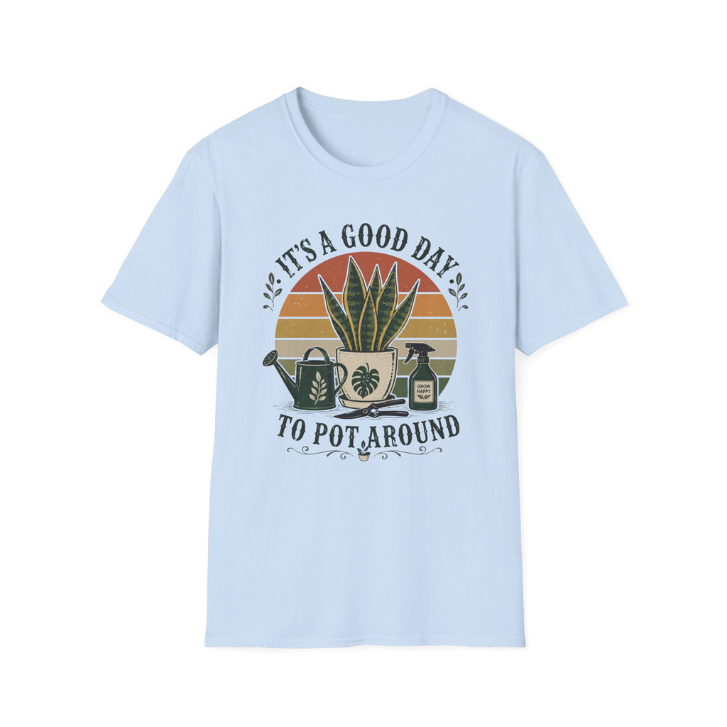 It's a Good Day to Pot Around T-Shirt — Retro Plant Lover Tee