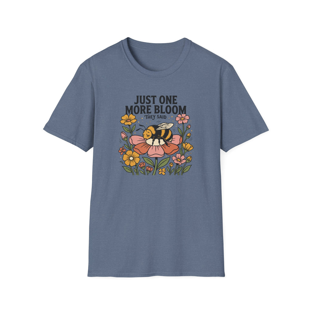 Just One More Bloom T-Shirt