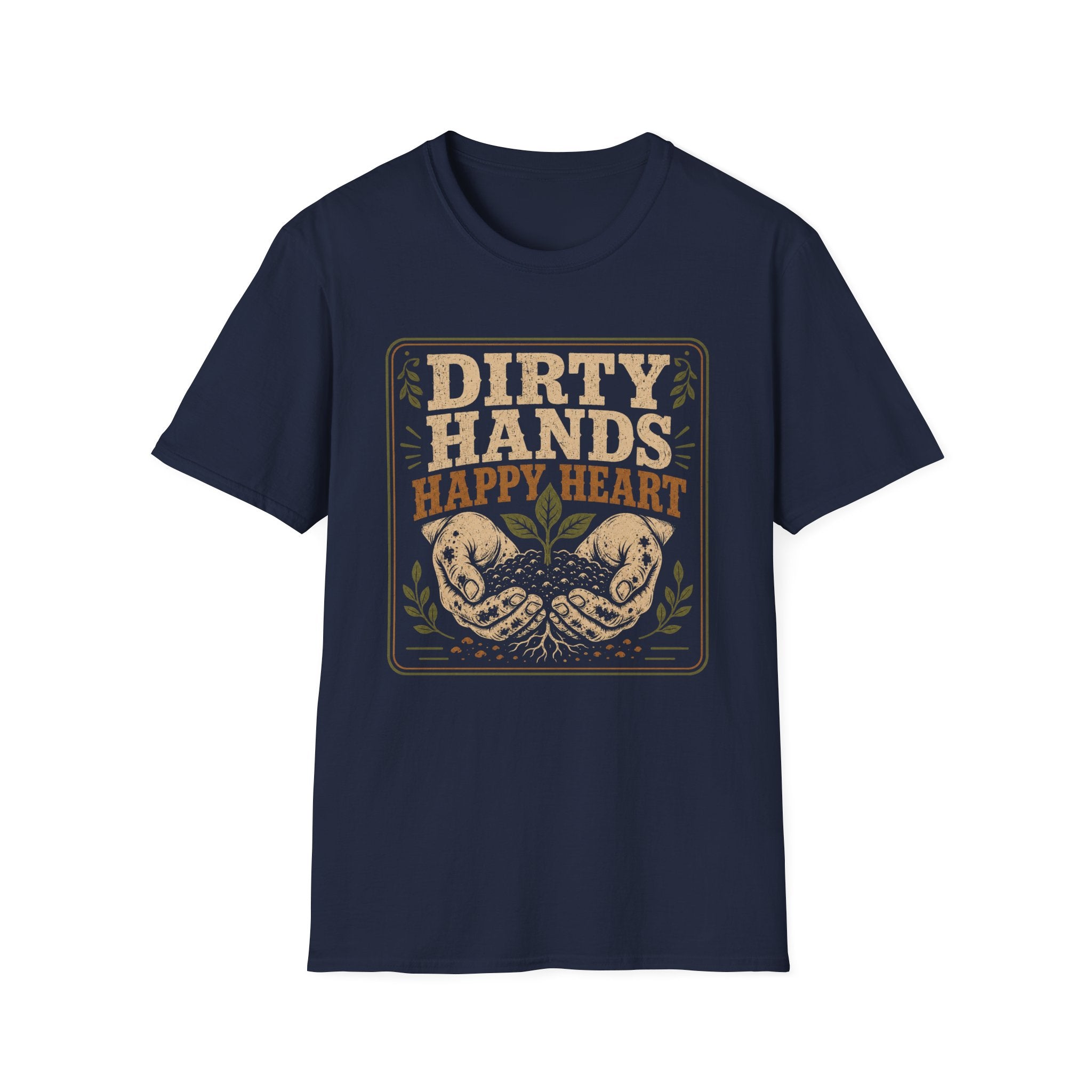 Dirty Hands Happy Heart T-Shirt