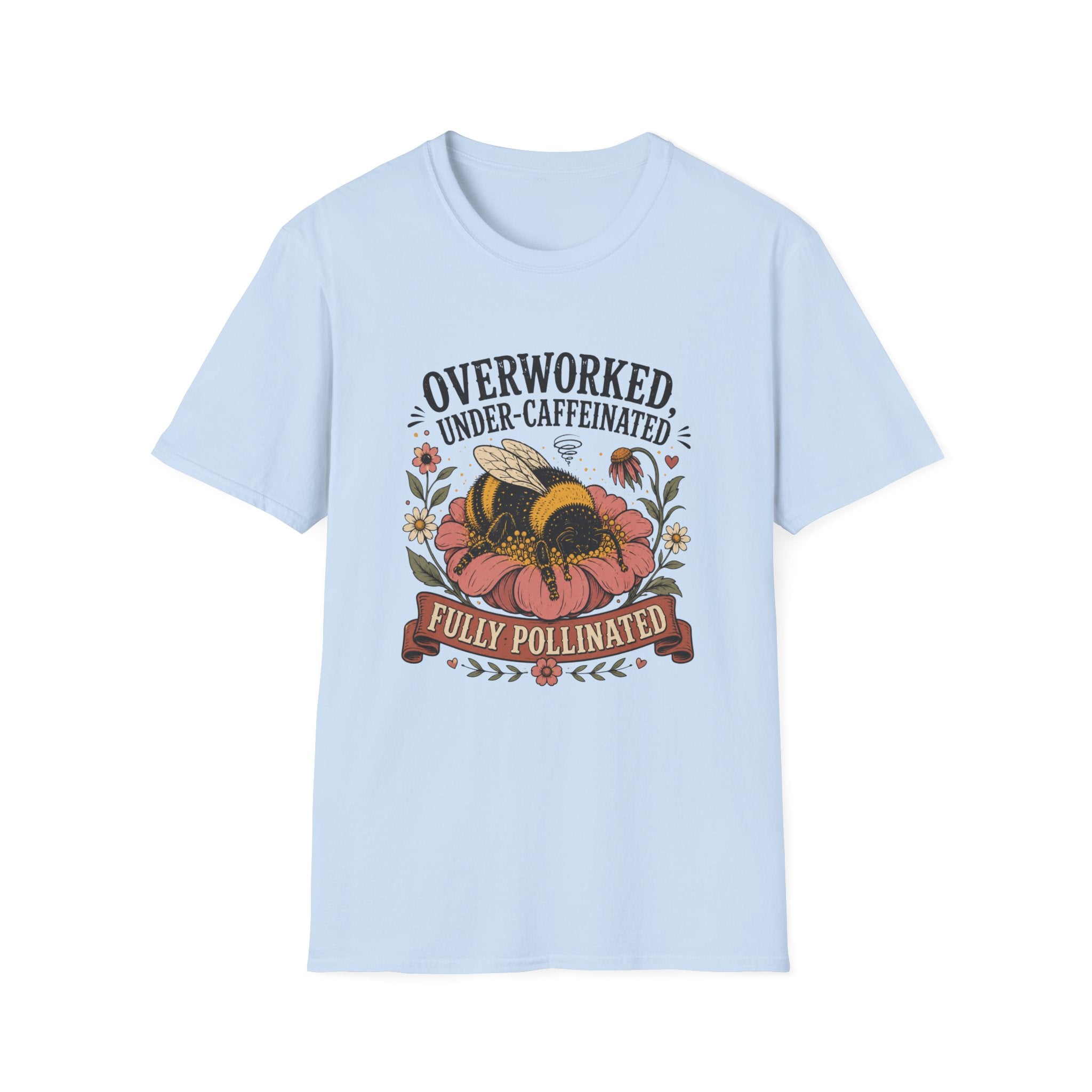 Under Caffeindated Fully Pollinated T-Shirt